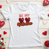 T-shirt Mignonne Soit Ma Valentine
