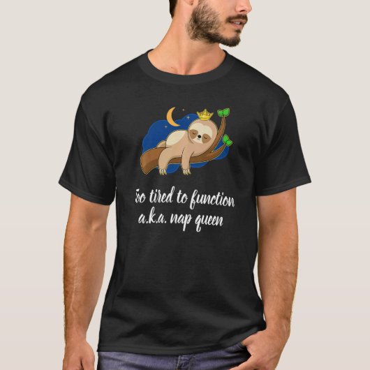 T-shirt Mignonne Trop Fatigué Pour Fonctionner Un K Un Nap (Devant)