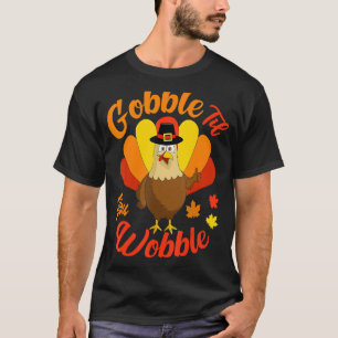 T-shirt Mignonne Turc Gobble jusqu'à ce que vous tourbillo