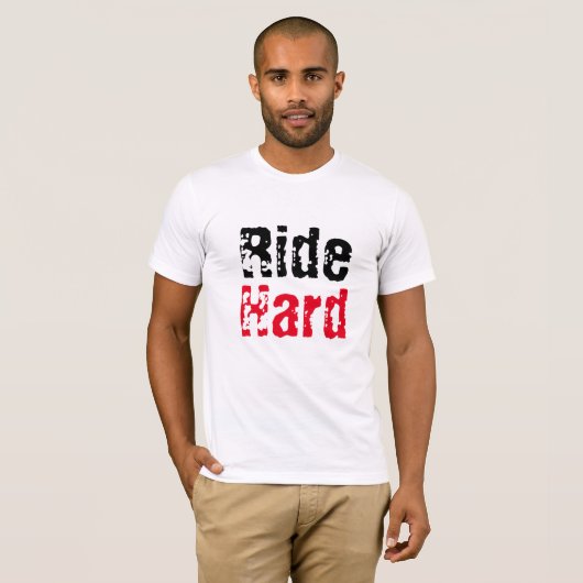 T-shirt Mignons, Citations Tee, Ride Dur (Devant entier)