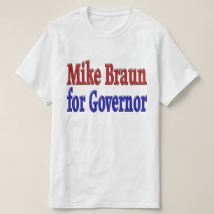 T-shirt Mike Braun, gouverneur