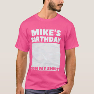 T-shirt MIKE ITu2019S MON ANNIVERSAIRE SIGNER MA CHEMISE P