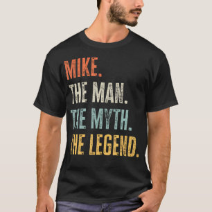 T-shirt Mike Man Myth Legend Funny Meilleur Nom Mike
