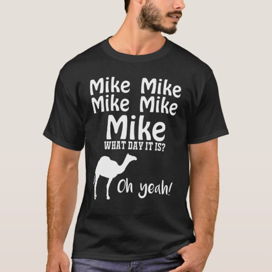 T-shirt Mike Mike Mike, conjecture quel jour c'est oh (Devant)