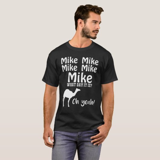 T-shirt Mike Mike Mike, conjecture quel jour c'est oh (Devant entier)