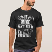 T-shirt MIKE Nom Cadeau Fixer It Funny Anniversaire Person (Devant)