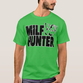 T-shirt Milf Hunter Humour rude inapproprié