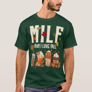 T-shirt MILF Man I Love Automne Citrouille Spice Coffee Ha