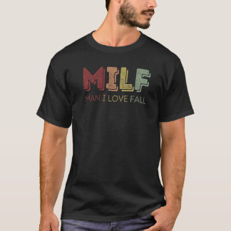 T-shirt MILF Man I Love Fall Fit Hot Mom for Mother's Day
