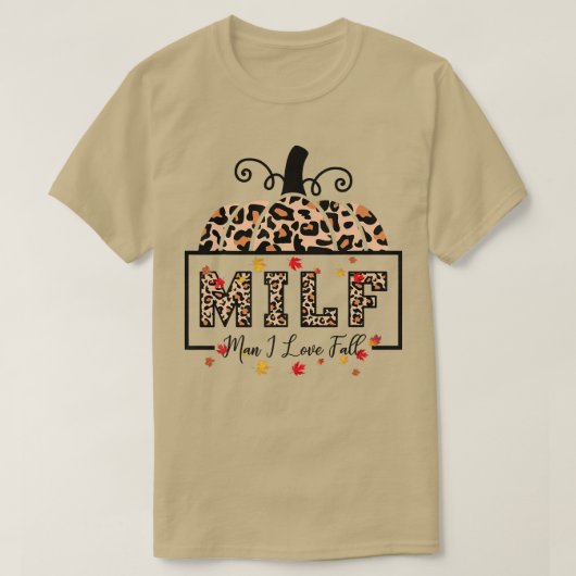 T-shirt MILF Man I Love Fall Funny Automne Seasons LoverT- (Design devant)