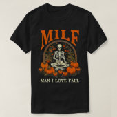 T-shirt MILF Man I Love Fall Funny Skeleton Citrouille Hal (Design devant)