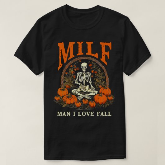 T-shirt MILF Man I Love Fall Funny Skeleton Citrouille Hal (Design devant)