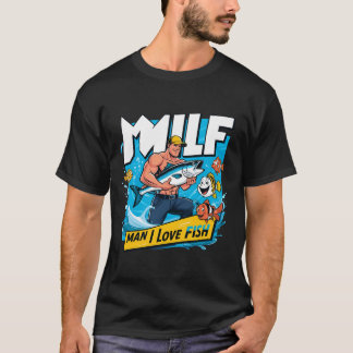 T-shirt Milf Man I Love Fish Funny Pêcheur Humour Nature