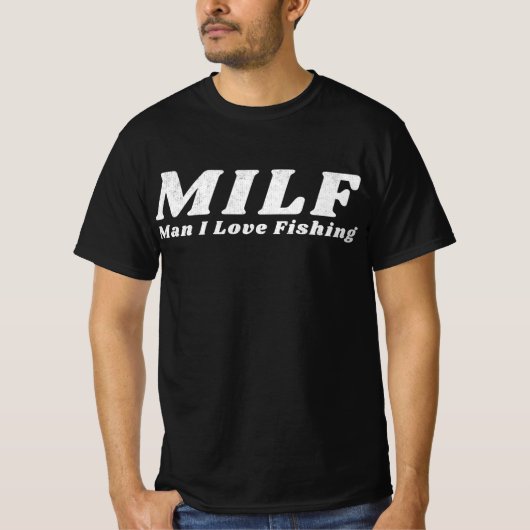 T-shirt MILF Man I Love Fishing (Devant)