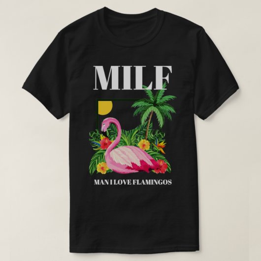 T-shirt MILF Man I Love Flamants roses Funny 1 (Design devant)