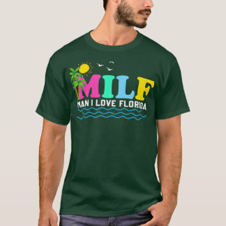 T-shirt MILF Man I Love Florida Beach Summer Vacation Palm