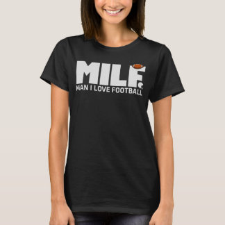 T-shirt Milf Man I Love Football Football Football Adulte