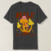 T-shirt Milf Man I Love Fungi (Design devant)