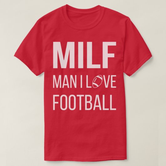 T-shirt MILF Man I Love II (Design devant)
