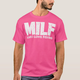 T-shirt MILF Man I Love Pêche Pêcheur Funny Pêche 1