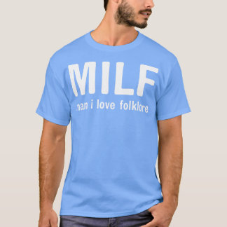 T-shirt milf man j'aime folklore 1