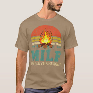T-shirt MILF Man Je bois du bois de chauffage drôle de cam