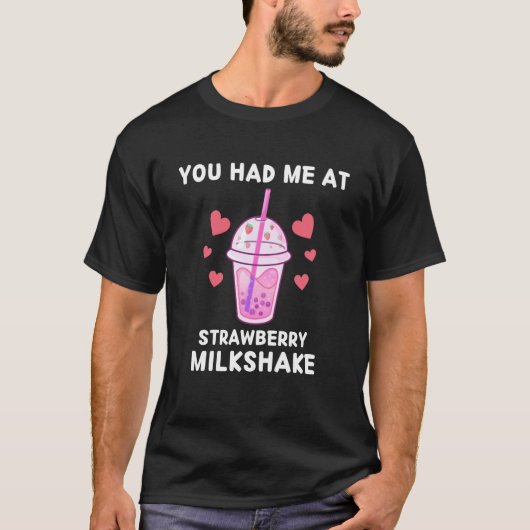 T-shirt Milkshake You Had Me At Strawberry Milkshake (Devant)