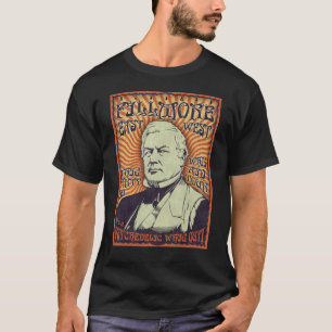 T-shirt Millard Fillmore - libéral !