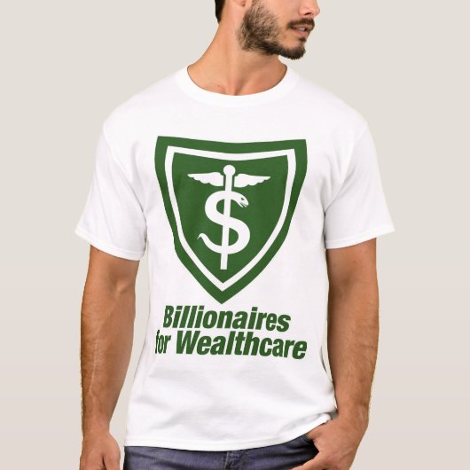 T-SHIRT MILLIARDAIRES POUR WEALTHCARE (Devant)