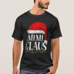 T-shirt Mimi Claus Christmas Funny Pajamas Grandma Santa C<br><div class="desc">Mimi Claus Christmas Funny Pajamas Grandma Santa Claus</div>