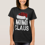 T-shirt Mimi Claus Santa Chaps Red Buffalo Plaid Christmas<br><div class="desc">Mimi Claus Santa Hat Red Buffalo a posé le pyjama de Noël</div>