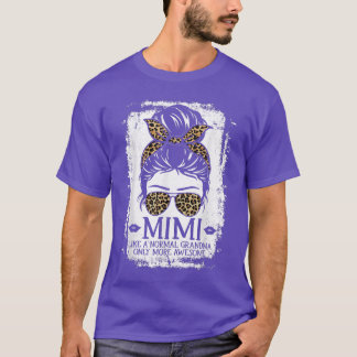 T-shirt Mimi Comme Une Grand-Mère Normale Seulement Des Fe