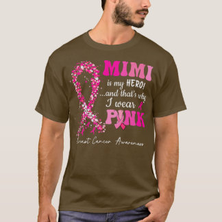 T-shirt Mimi Is My Hero And That's Why I Wear Pink Breast 