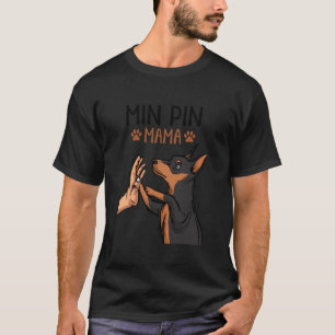 T-shirt Min Pin Maman mignonne Miniature Pinscher Chien Ma