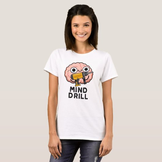 T-shirt Mind Drill Funny Brain Tool Pun (Devant entier)