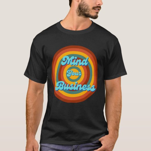 T-shirt Mind Your Business rétro (Devant)