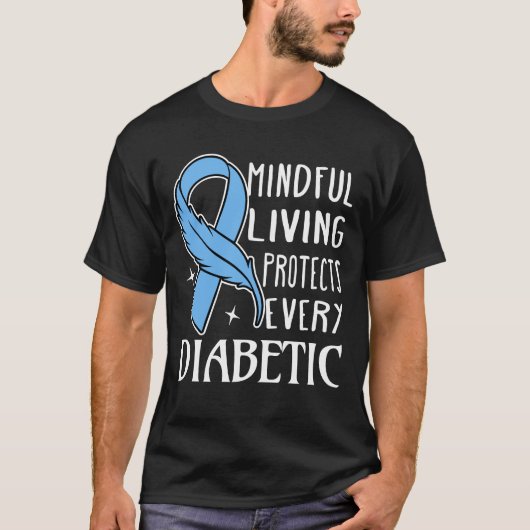 T-shirt Mindful Living Protects Every Diabetic (Devant)