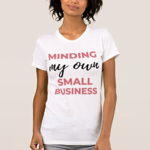 T-shirt Minding My Own Small Business 2