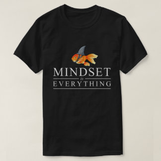 T-shirt Mindset Is Everything Shark Fish Shirt