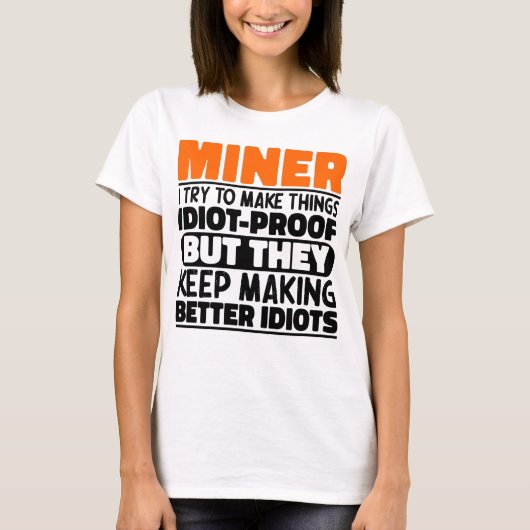 T-shirt Miner J'Essaie De Rendre Les Choses Drôle Dit Mine (Devant)