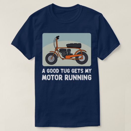 T-shirt Minibike Un Beau Tug Donne Mon Moteur À Courir (Design devant)