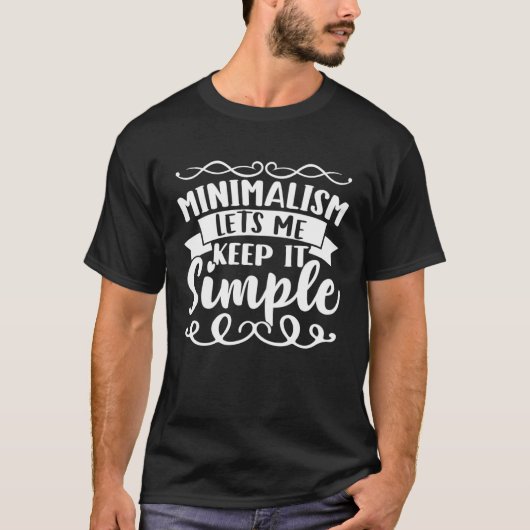 T-shirt Minimalisme Le Minimalisme Me Permet De Le Garder  (Devant)