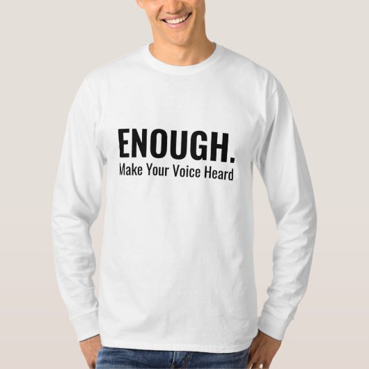 T-shirt Minimaliste ASSEZ Faites entendre votre voix Typog (Devant)