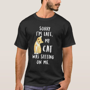 T-shirt Minou désolé je suis en retard mon chat était assi