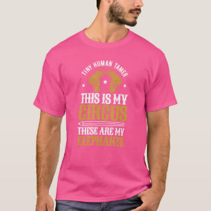 T-shirt Minuscule Accueil Tamer Humain Ici Mon Cirque Mon 