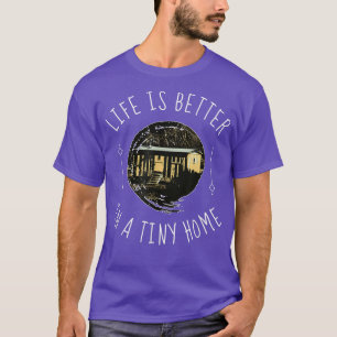 T-shirt Minuscule Maison Sur Roues (THOW) La Vie Est Meill