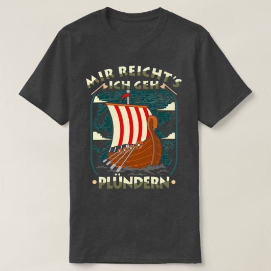 T-shirt Mir Reichts Geh Plndern Wikinger Kostm Germanen (Design devant)
