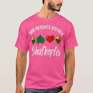 T-shirt Mir Reichts Ich Geh Schafkopf I Funny Sheep'S Head