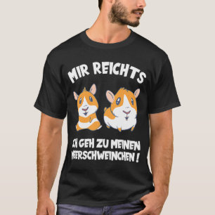 T-shirt Mir reichts ich geh zu meinen Guinea Pigs