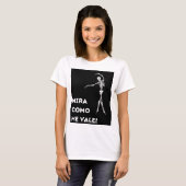 T-SHIRT MIRA COMO ME VALE (Devant entier)